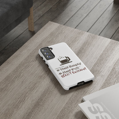 Not Enough Samsung Case