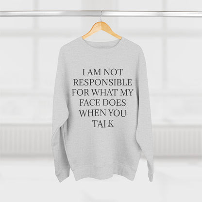When You Talk Unisex Crewneck Sweatshirt