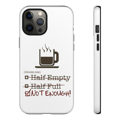 Not Enough iPhone Case