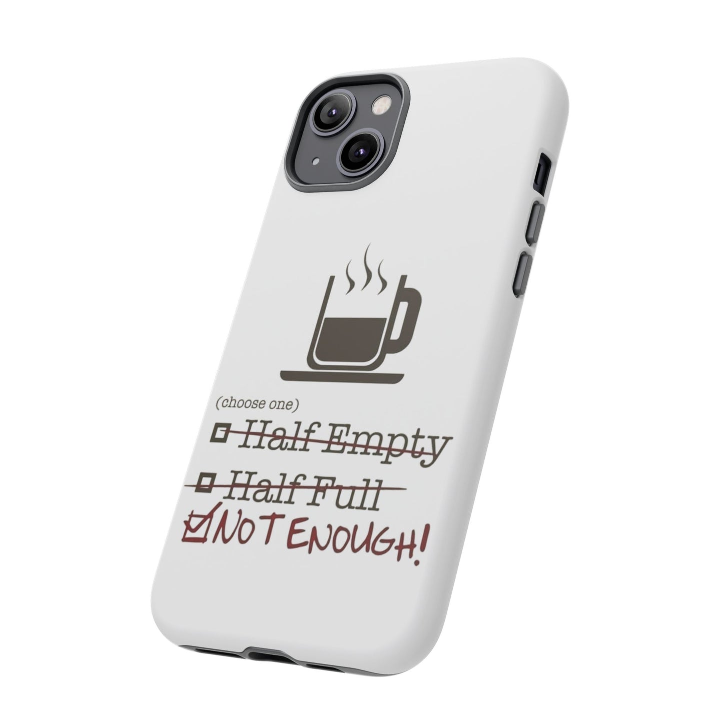 Not Enough iPhone Case
