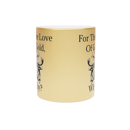 For The Love Of Gold Metallic Coffee Mug
