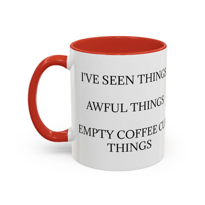I've Seen Things 2-Tone Coffee Mug