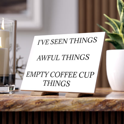 I've Seen Things Ceramic Photo Tile