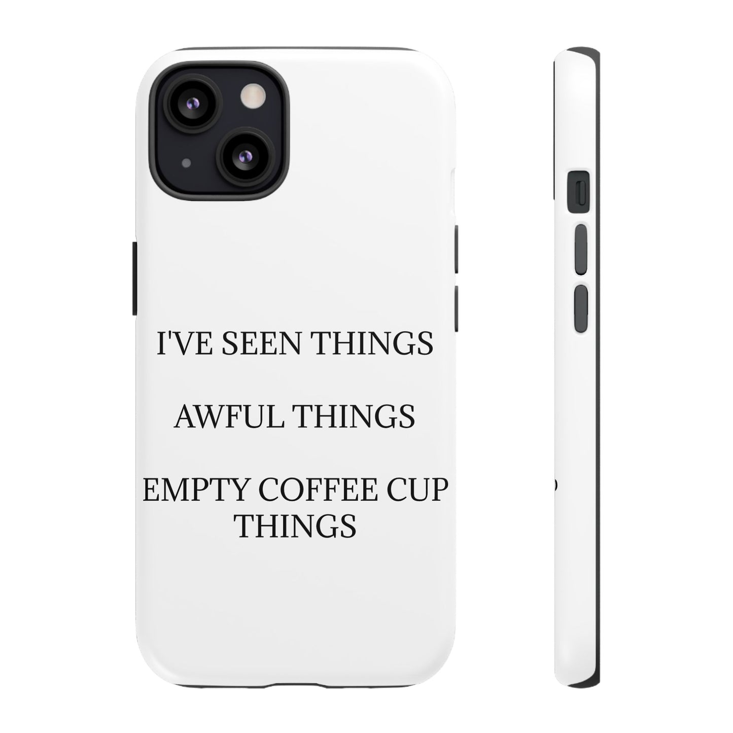 I've Seen Things iPhone Case