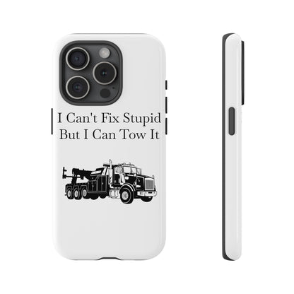 I Can't Fix Stupid Heavy Tow Truck iPhone Case