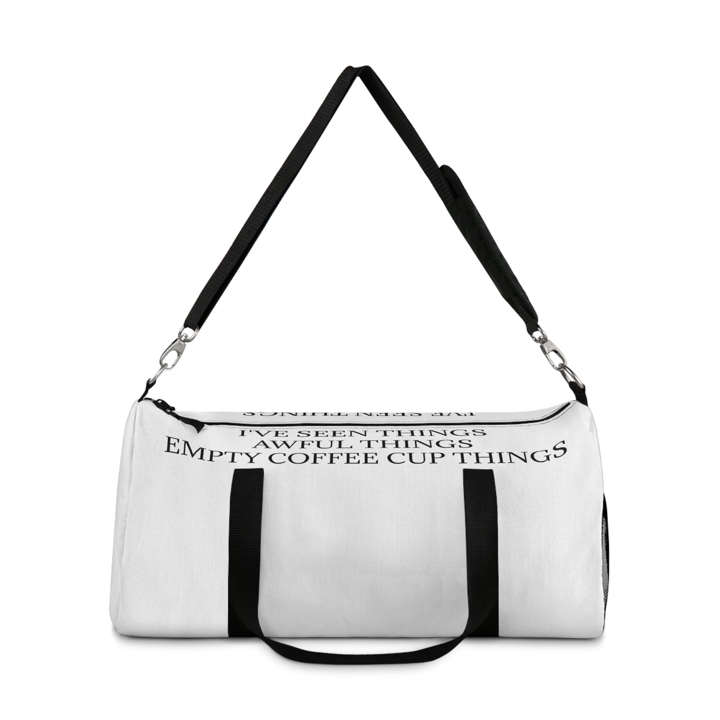 I've Seen Things Duffel Bag