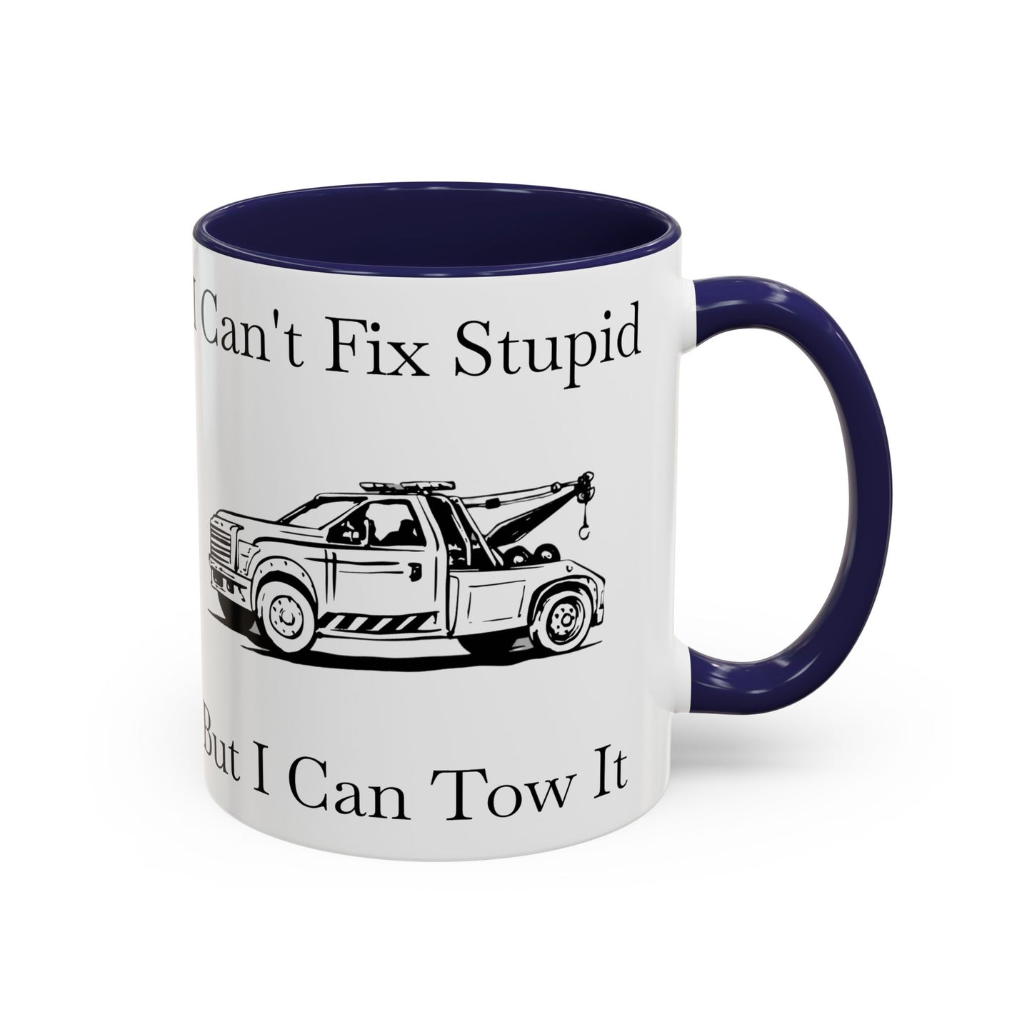 I Can't Fix Stupid Wheel Lift Tow Truck 2-Tone Coffee Mug