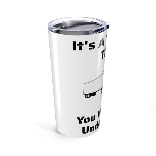 Trucking Thing Tumbler