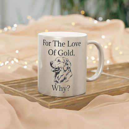 For The Love Of Gold Metallic Coffee Mug
