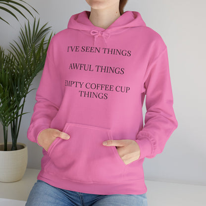 I've Seen Things Unisex Hoodie