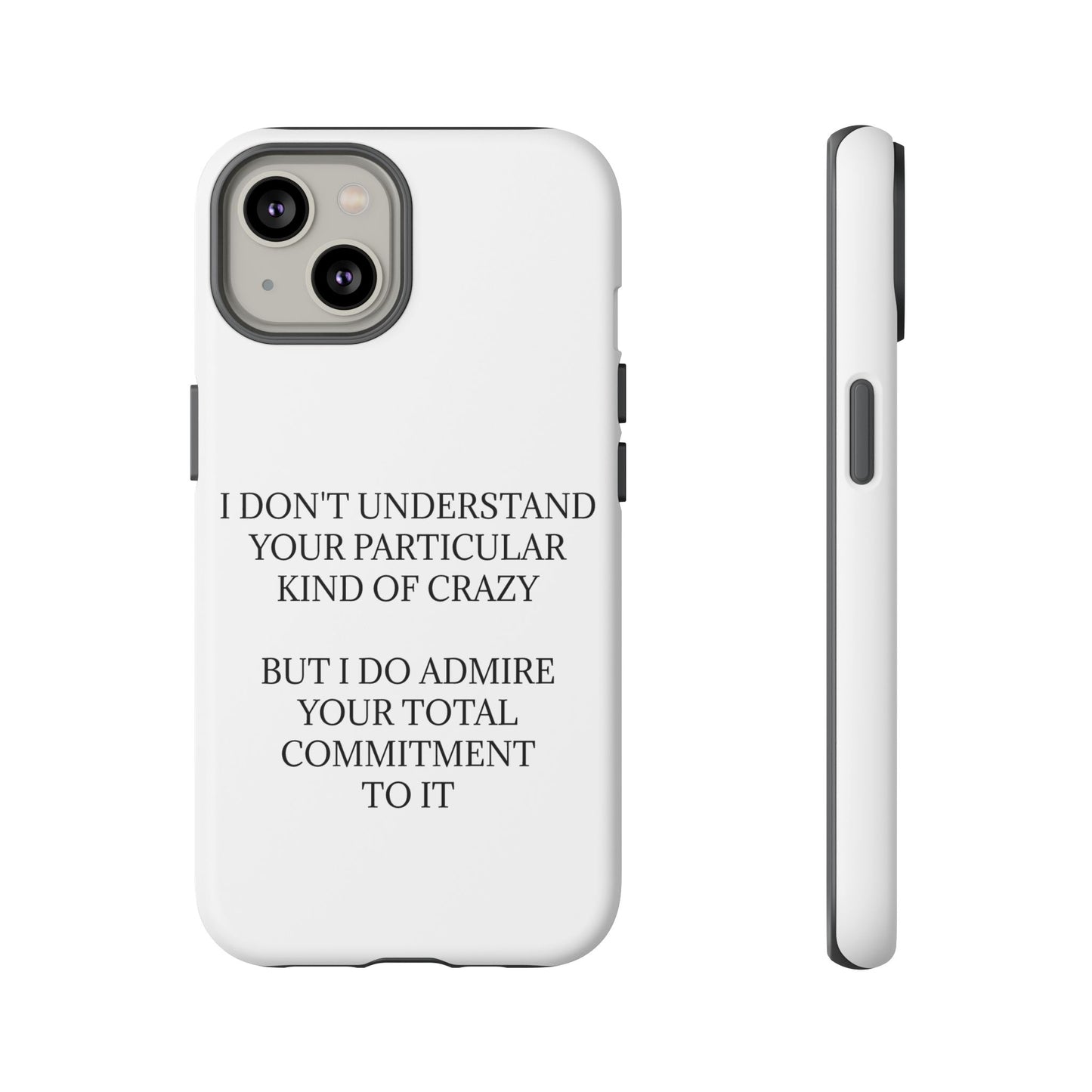 Kind Of Crazy iPhone Case