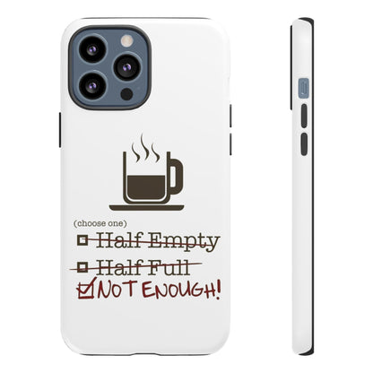 Not Enough iPhone Case