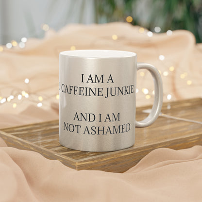 Caffeine Junkie Metallic Coffee Mug
