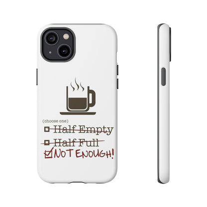 Not Enough iPhone Case