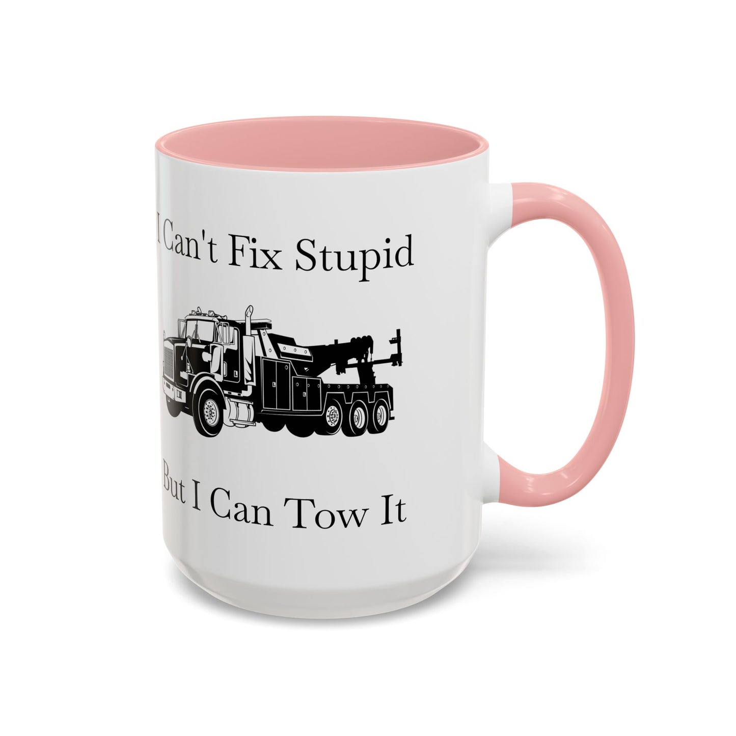 I Can't Fix Stupid Heavy Tow Truck 2-Tone Coffee Mug