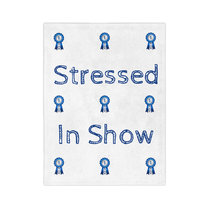 Stressed In Show Velveteen Microfiber Blanket
