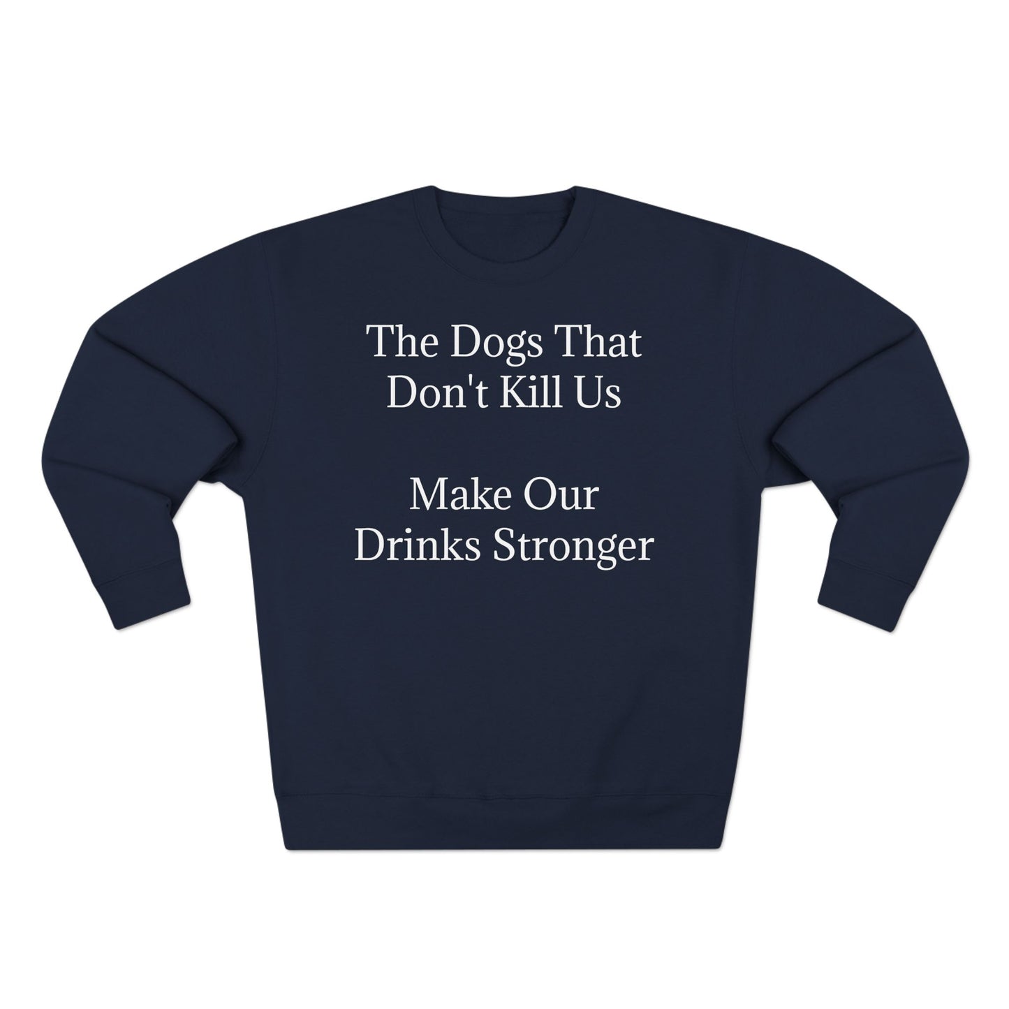 Drinks Stronger Unisex Crewneck Sweatshirt