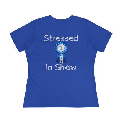 Stressed In  Show Women's Short Sleeve Crewneck Tee