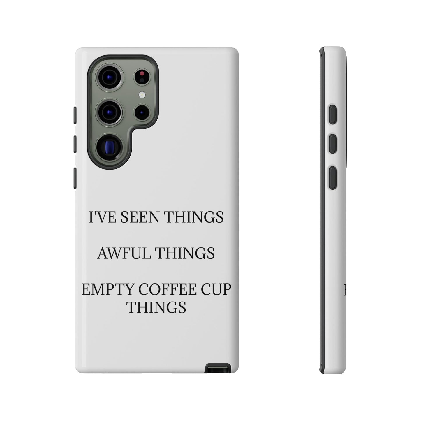 I've Seen Things Samsung Case