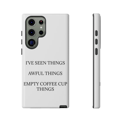 I've Seen Things Samsung Case