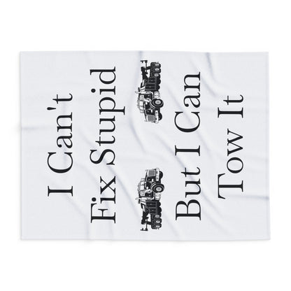 I Can't Fix Stupid Heavy Tow Truck Arctic Fleece Blanket