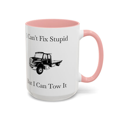 I Can't Fix Stupid Flatbed Tow Truck 2-Tone Coffee Mug
