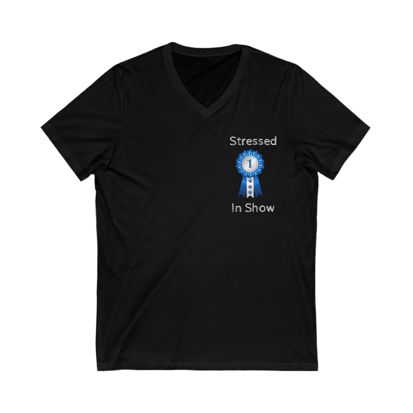 Stressed In Show Unisex Short Sleeve V-Neck Tee