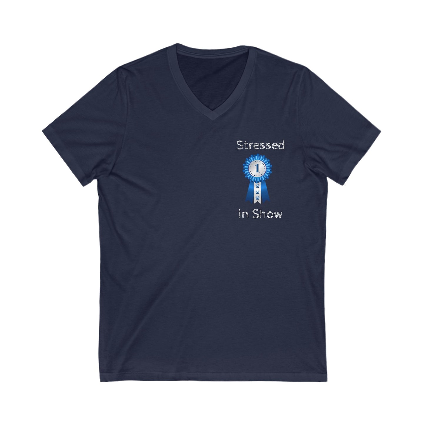 Stressed In Show Unisex Short Sleeve V-Neck Tee