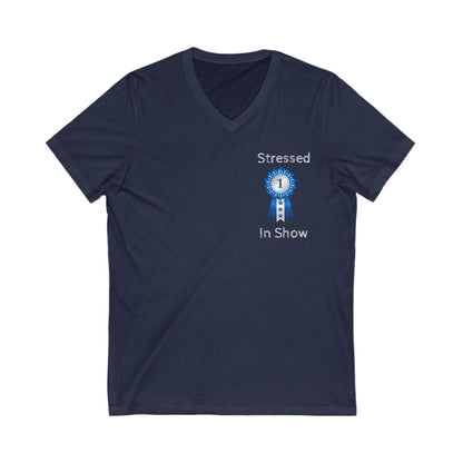 Stressed In Show Unisex Short Sleeve V-Neck Tee