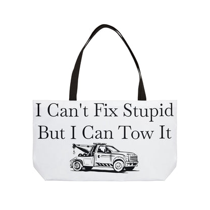 I Can't Fix Stupid Wheel Lift Tow Truck Weekender Tote Bag