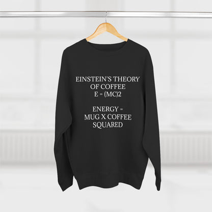 Einstein's Theory Of Coffee Unisex Crewneck Sweatshirt