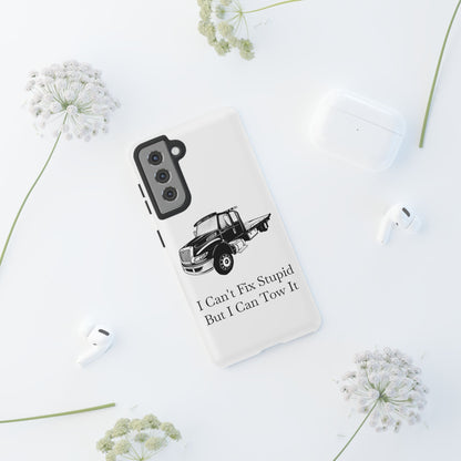 I Can't Fix Stupid Flatbed Tow Truck Samsung Case
