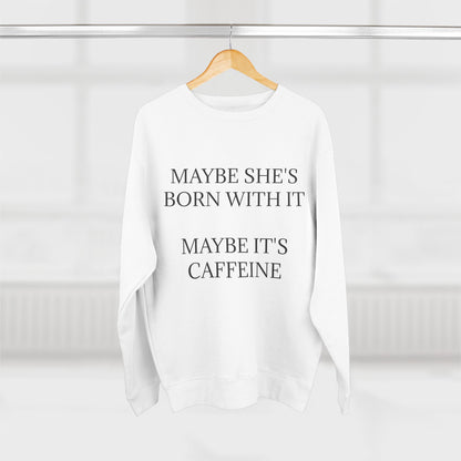 Born With It Unisex Crewneck Sweatshirt