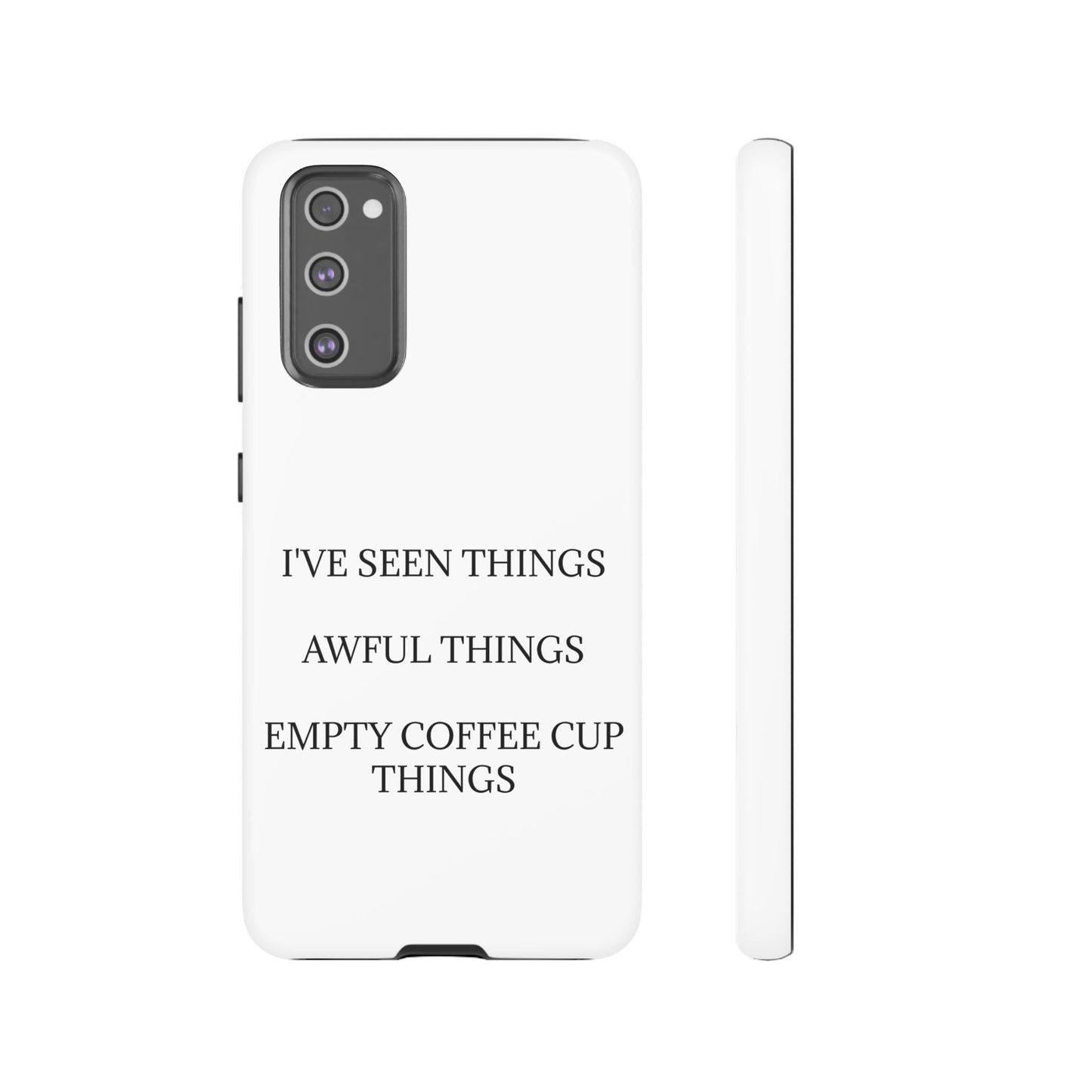 I've Seen Things Samsung Case