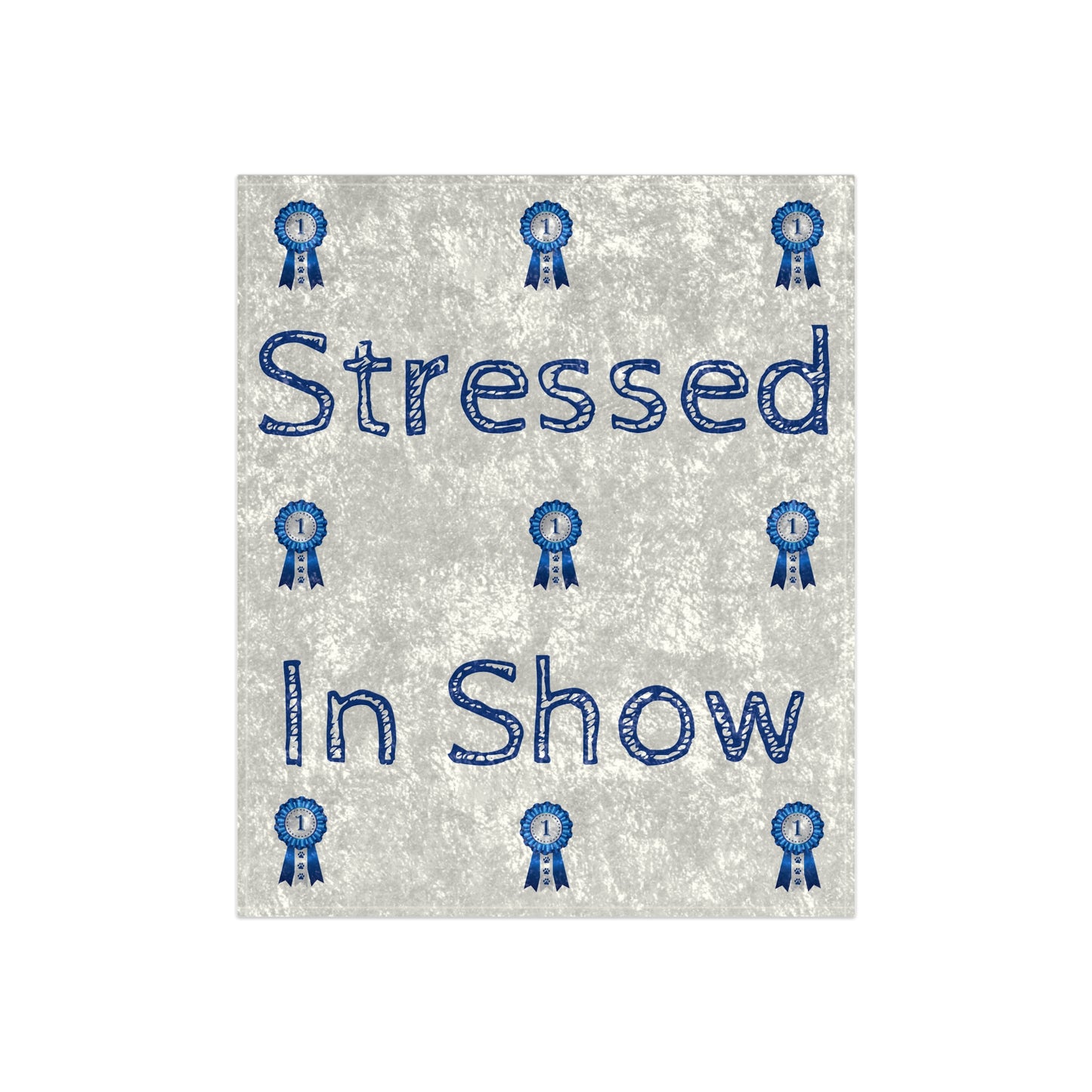 Stressed In Show Crushed Velvet Blanket