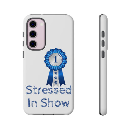 Stressed In Show Samsung Case