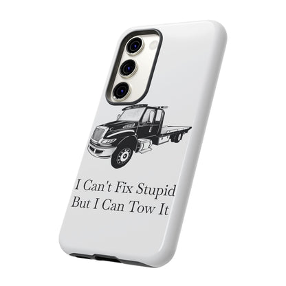 I Can't Fix Stupid Flatbed Tow Truck Samsung Case