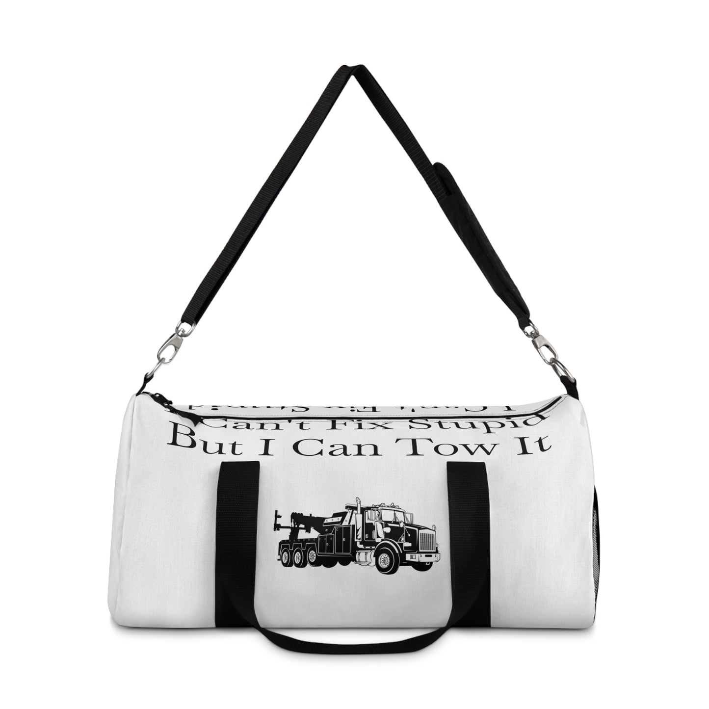 I Can't Fix Stupid Heavy Tow Truck Duffel Bag