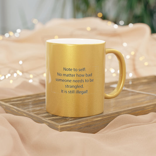 Note To Self Metallic Coffee Mug