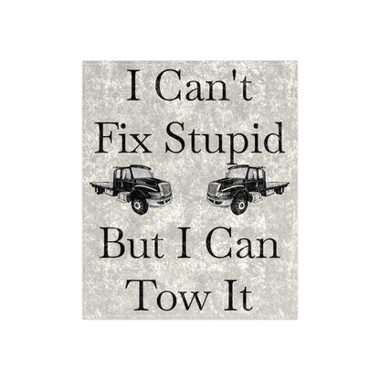 I Can't Fix Stupid Flatbed Tow Truck Crushed Velvet Blanket