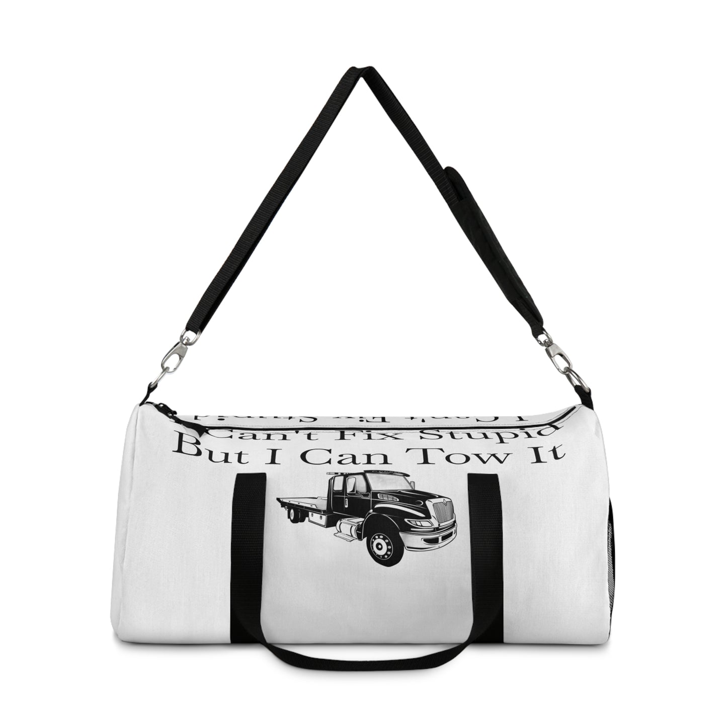 I Can't Fix Stupid Flatbed Tow Truck Duffel Bag