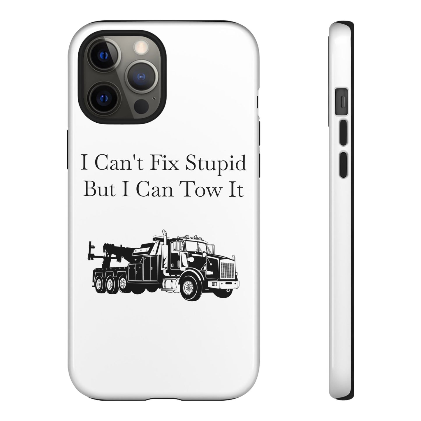 I Can't Fix Stupid Heavy Tow Truck iPhone Case