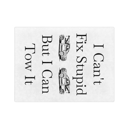 I Can't Fix Stupid Wheel Lift Tow Truck Velveteen Microfiber Blanket