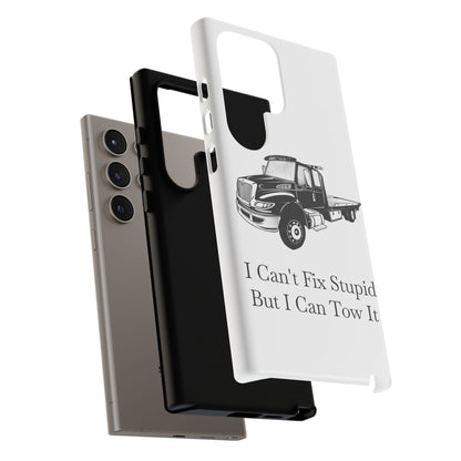 I Can't Fix Stupid Flatbed Tow Truck Samsung Case
