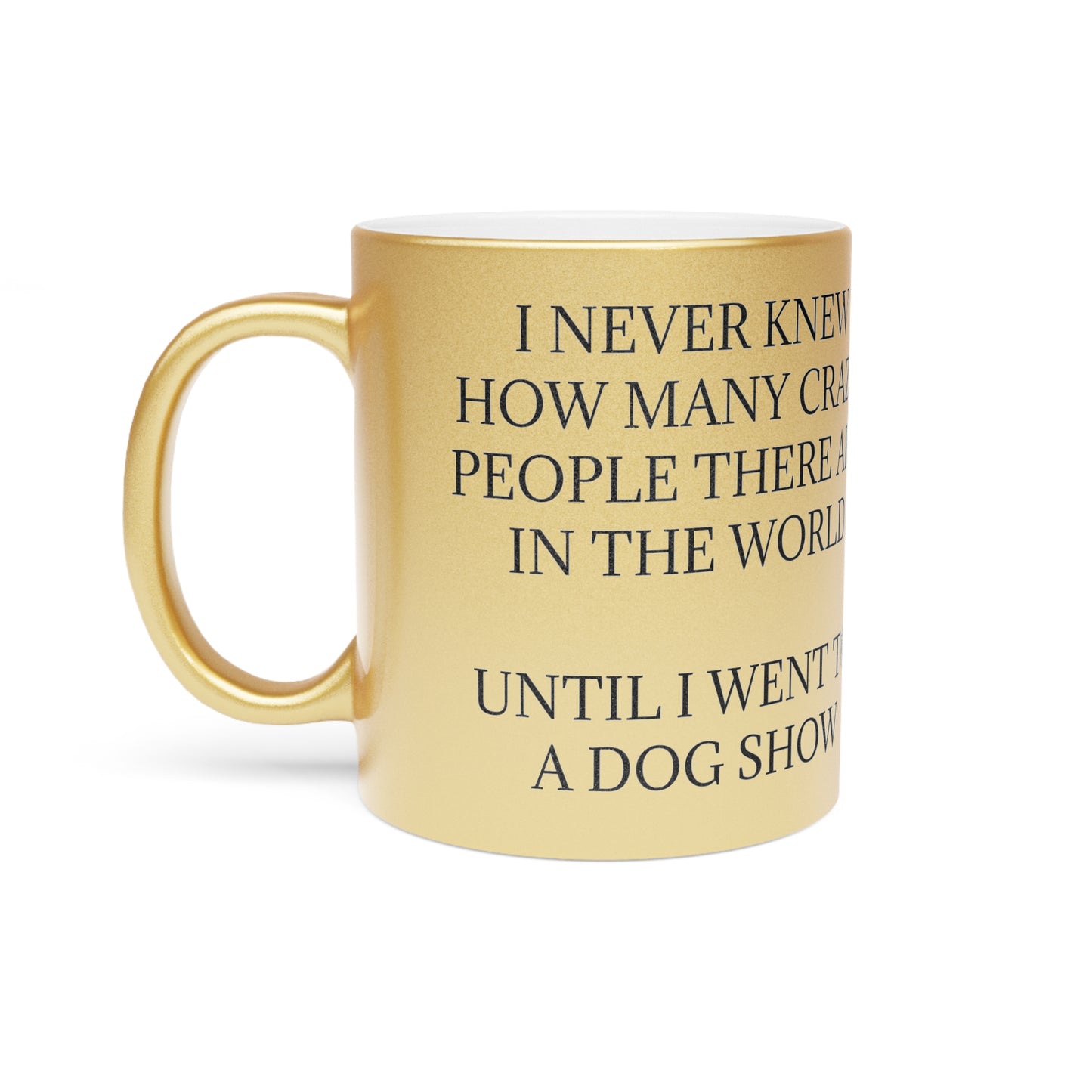 Never Knew Metallic Coffee Mug