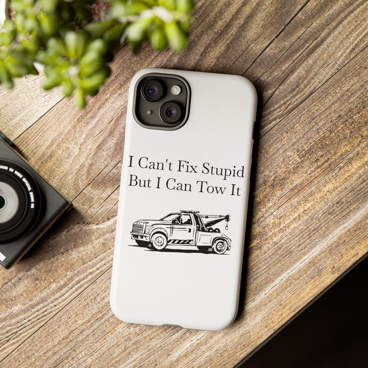 I Can't Fix Stupid Wheel Lift Tow Truck iPhone Case