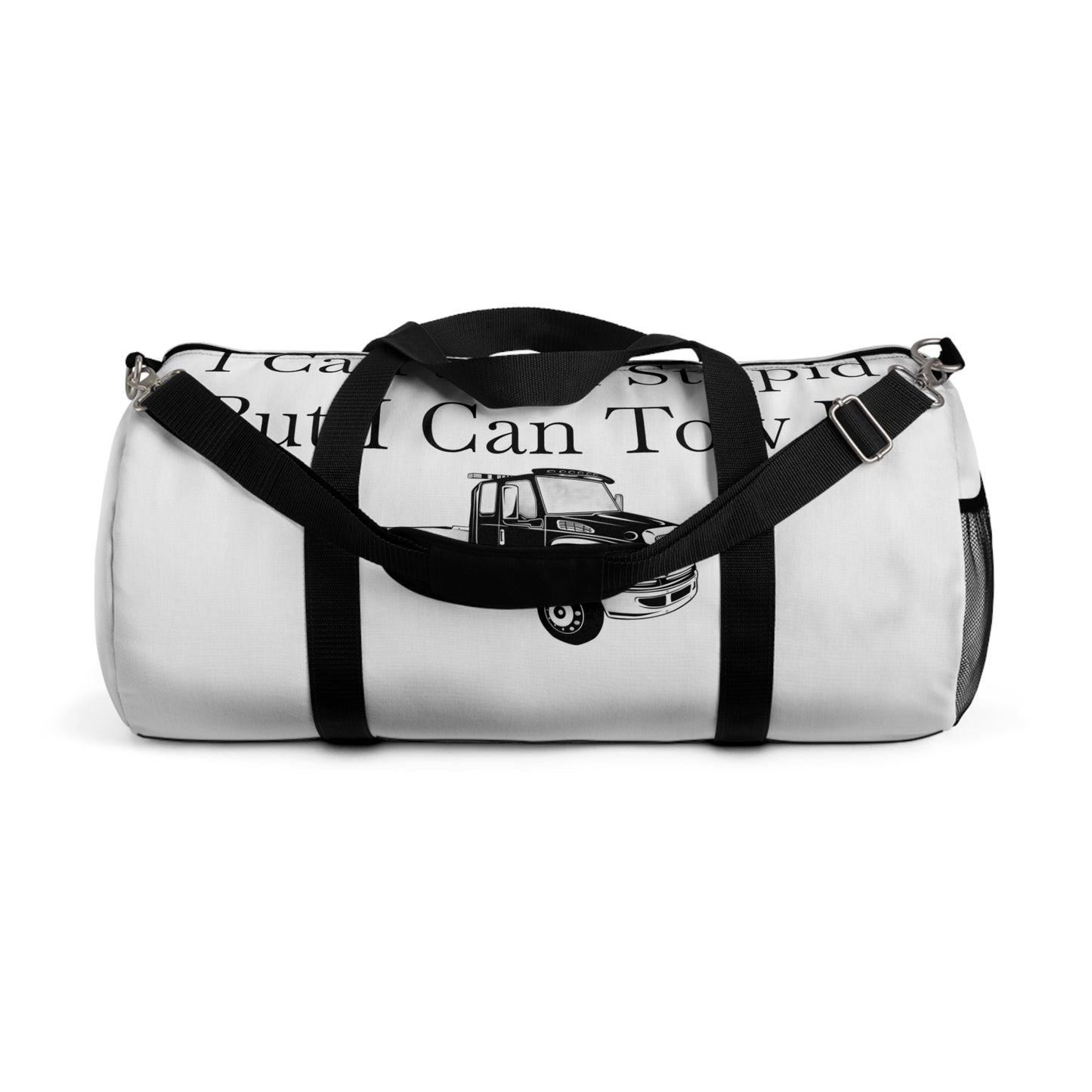 I Can't Fix Stupid Flatbed Tow Truck Duffel Bag