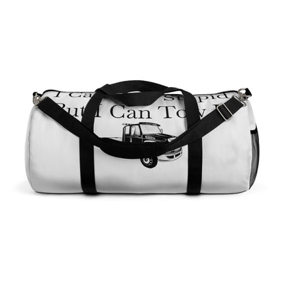 I Can't Fix Stupid Flatbed Tow Truck Duffel Bag
