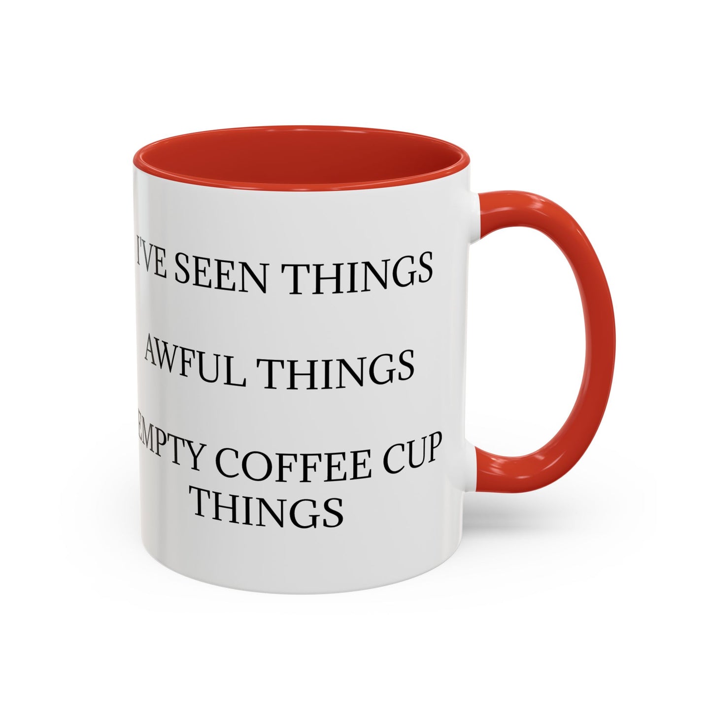 I've Seen Things 2-Tone Coffee Mug