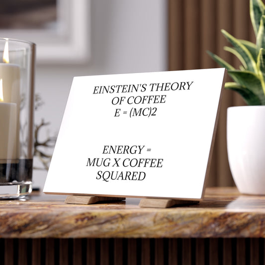 Einstein's Theory Of Coffee Ceramic Photo Tile